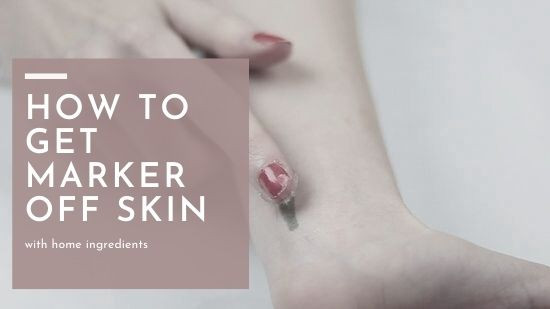 how-to-get-marker-off-skin-efficiently-with-home-ingredients